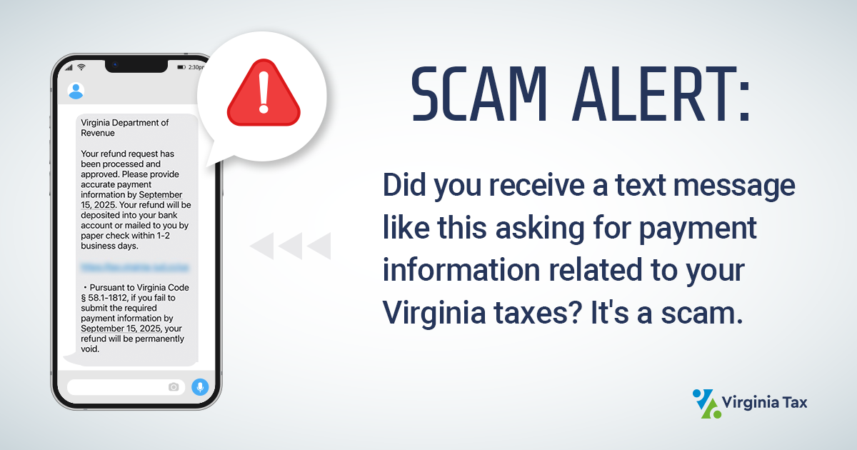 Larawan ng isang cell phone na may text message at pulang exclamation point. Text sa kanan na nagsasabing "Scam Alert: Nakatanggap ka ba ng text message na tulad nito na humihiling ng impormasyon sa pagbabayad na may kaugnayan sa iyong mga buwis sa Virginia? Ito ay isang scam. "